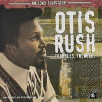 Troubles, Troubles專輯_Otis RushTroubles, Troubles最新專輯