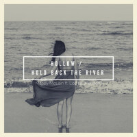 Hollow / Hold Back the River (feat. Louisa Wendorf