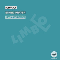 Ethnic Prayer (Jay Kay Remix)專輯_HavanaEthnic Prayer (Jay Kay Remix)最新專輯