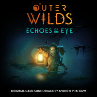 Outer Wilds: Echoes of the Eye (Original Game Soundtrack)專輯_Andrew PrahlowOuter Wilds: Echoes of the Eye (Original Game Soundtrack)最新專輯