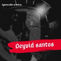 Aproveite a Brisa (Explicit)專輯_Deyvid Santos OficiaAproveite a Brisa (Explicit)最新專輯