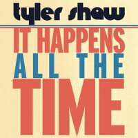 It Happens All the Time專輯_Tyler ShawIt Happens All the Time最新專輯