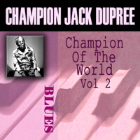 Champion of the World, Vol. 2專輯_Champion Jack DupreeChampion of the World, Vol. 2最新專輯