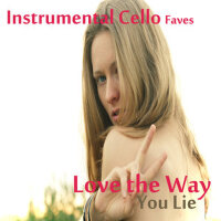 Instrumental Cello Faves: Love the Way You Lie