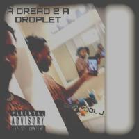 A DREAD 2 A DROPLET (Explicit)