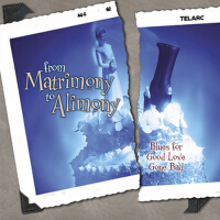 From Matrimony To Alimony: Blues For Good Love Gone Bad