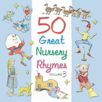 50 Great Nursery Rhymes - Volume 3