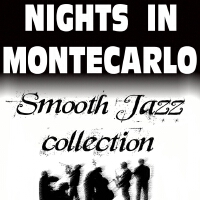 Nights In Montecarlo, Smooth Jazz Collection專輯_Stefano MastronardiNights In Montecarlo, Smooth Jazz Collection最新專輯