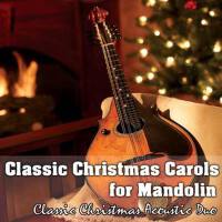 Classic Christmas Carols for Mandolin專輯_Classic Christmas CaClassic Christmas Carols for Mandolin最新專輯