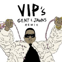 VIP's (Gent & Jawns Remix)專輯_Gent & JawnsVIP's (Gent & Jawns Remix)最新專輯