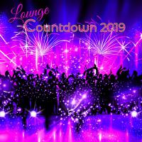 Lounge Countdown 2019 – Top 10 Lounge Songs Final Countdown to New Year 2019