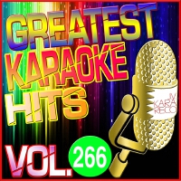 Greatest Karaoke Hits, Vol. 266 (Karaoke Version)