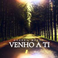 Gospel Music專輯_Venho a TiGospel Music最新專輯