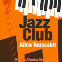 Jazz Club專輯_Allen ToussaintJazz Club最新專輯