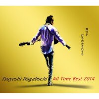 Tsuyoshi Nagabuchi All Time Best 2014 傷つき打ちのめされても、