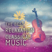 The Best Relaxing Classical Music – Relaxation & M專輯_Relaxing Sounds GuruThe Best Relaxing Classical Music – Relaxation & M最新專輯