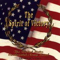 UNITED STATES CONTINENTAL ARMY BAND: Spirit of Victory