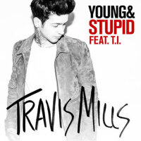 Young & Stupid專輯_Travis MillsYoung & Stupid最新專輯