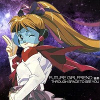 Through Space To See You專輯_Future Girlfriend 音楽Through Space To See You最新專輯