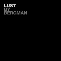 Lust專輯_BergmanLust最新專輯