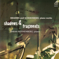 Shadows & Fragments - Brahms and Schoenberg Piano