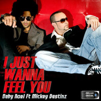 I Just Wanna Feel You (feat. Mickey Dastinz)