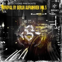 Minimal By Berlin Aufnahmen Vol 5專輯_A.TiMinimal By Berlin Aufnahmen Vol 5最新專輯