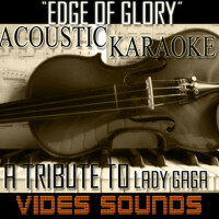 Edge Of Glory (Acoustic Karaoke Version) A Tribute