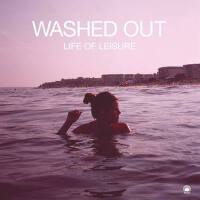 Life of Leisure專輯_Washed OutLife of Leisure最新專輯