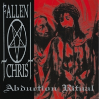 Adbuction Ritual專輯_Fallen ChristAdbuction Ritual最新專輯