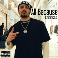 All Because (Explicit)專輯_ChipinkosAll Because (Explicit)最新專輯