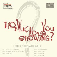 How Much Love You Showing? (Explicit)