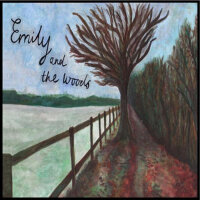 Emily and the Woods專輯_Emily and The WoodsEmily and the Woods最新專輯