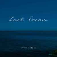 Lost Ocean專輯_Drake MurphyLost Ocean最新專輯