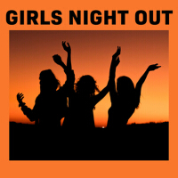 Girls Night Out(Explicit)