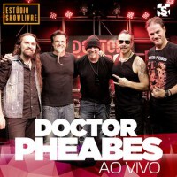 Doctor Pheabes no Estúdio Showlivre(Ao Vivo)專輯_Doctor PheabesDoctor Pheabes no Estúdio Showlivre(Ao Vivo)最新專輯