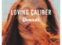 Loving Caliber歌曲歌詞大全_Loving Caliber最新歌曲歌詞