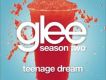 Teenage Dream Season