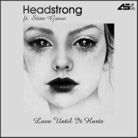 Love Until It Hurts Ft Stine Grove專輯_HeadstrongLove Until It Hurts Ft Stine Grove最新專輯