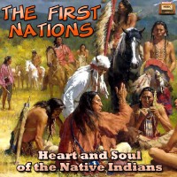 Heart and Soul of the Native Indians專輯_The First NationsHeart and Soul of the Native Indians最新專輯