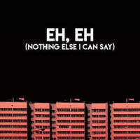 Eh, Eh (Nothing Else I Can Say)專輯_DanceArtEh, Eh (Nothing Else I Can Say)最新專輯