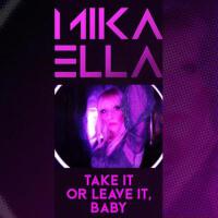 Take It or Leave It, Baby專輯_Mika EllaTake It or Leave It, Baby最新專輯