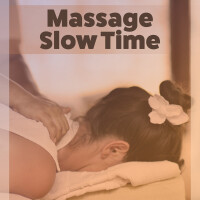 Massage Slow Time – Nature Music, Relax, Spa, Wellness, Background Music for Massage, Slow Rest