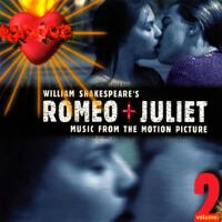 Romeo + Juliet (Music From The Motion Picture, Volume 2)