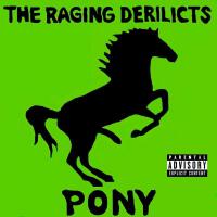 Pony專輯_The Raging DerilictsPony最新專輯