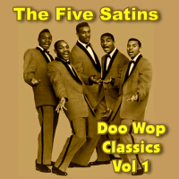 The Five Satins Doo Wop Classics Vol 1專輯_The Five SatinsThe Five Satins Doo Wop Classics Vol 1最新專輯