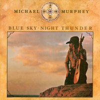 Blue Sky-Night Thunder專輯_Michael Martin MurphBlue Sky-Night Thunder最新專輯