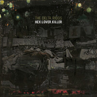 Hex.Lover.Killer專輯_The Delta RiggsHex.Lover.Killer最新專輯