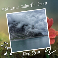 Deep Sleep: Meditation Calm The Storm