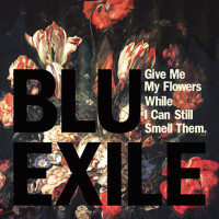 Give Me My Flowers While I Can Still Smell Them專輯_Blu & ExileGive Me My Flowers While I Can Still Smell Them最新專輯